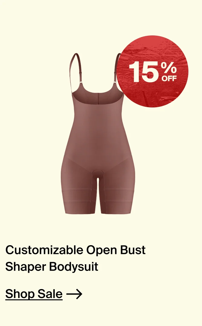 Custumizable Open Bust shaper bodysuit. Up to 15% Off. SHOP NOW