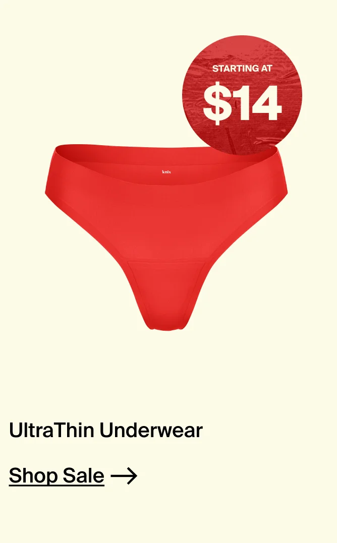 Starting at $14 UltraThin Underwear. SHOP NOW