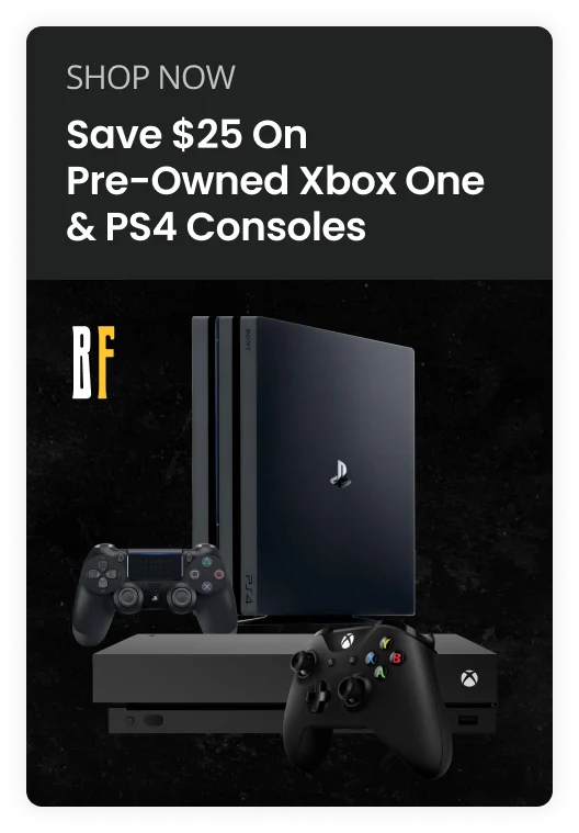 Shop Now - Save $25 on Pre-Owned Xbox One & PS4 Consoles