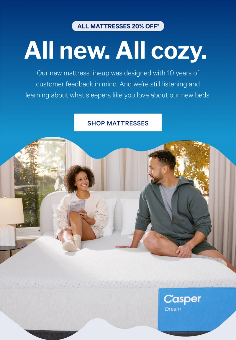 All new. All cozy. >> Shop mattresses >>