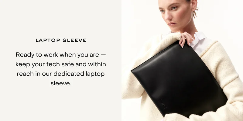 Ready to work when you are — keep your tech safe and within reach in our dedicated laptop sleeve.