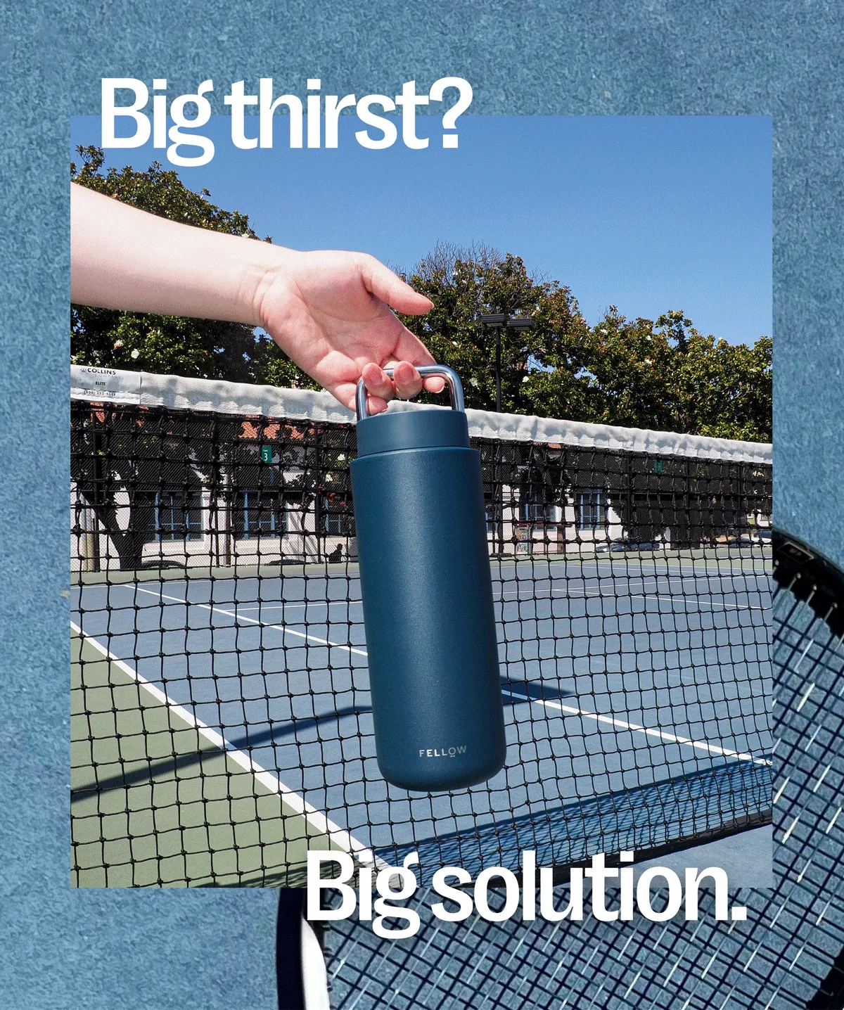 Big thirst? Big solution.