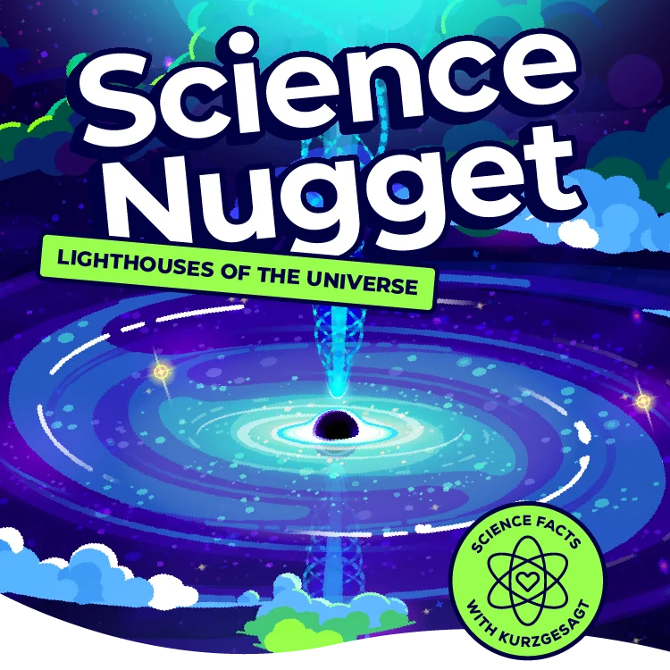 Science Nugget - Lighthouses of the Universe, Science Facts with kurzgesagt