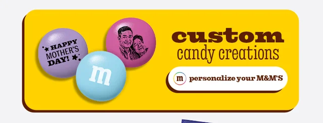 PERSONALIZE YOUR M&M'S