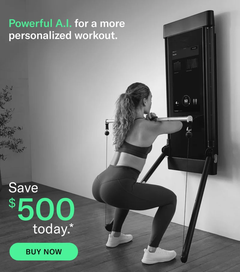 Powerful A.I. for a more personalized workout. Save $500 today.* Buy Now