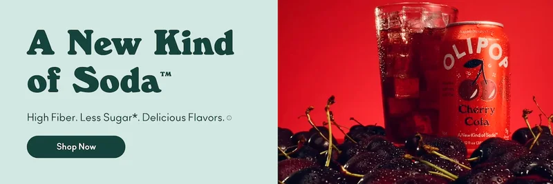 A new kind of soda. High fiber. Less Sugar. Delicious flavor. Shop now.