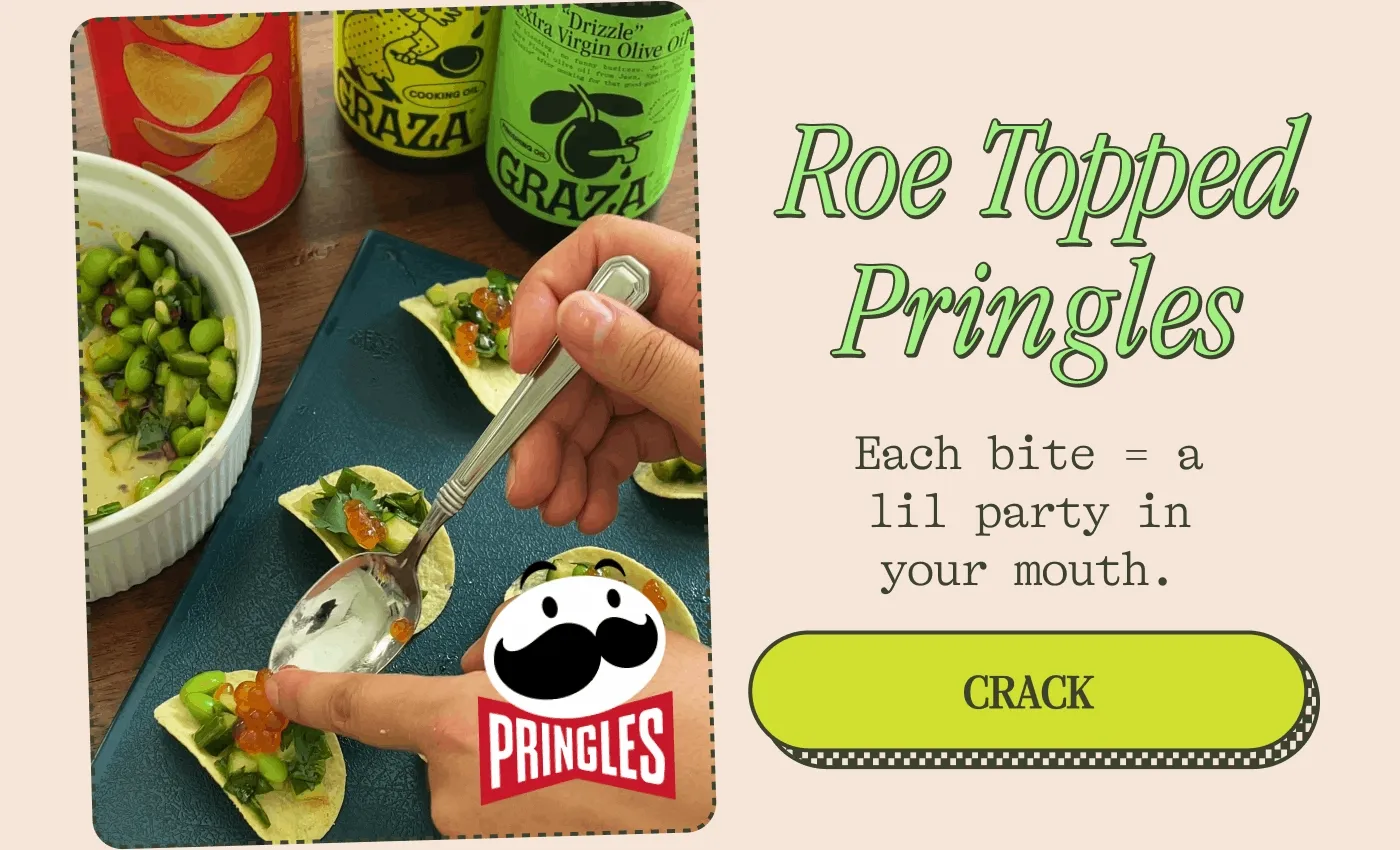 Roe Topped Pringles Each bite = a lil party in your mouth.
