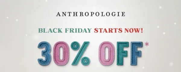 AnthroPerks Early Access! 30% off