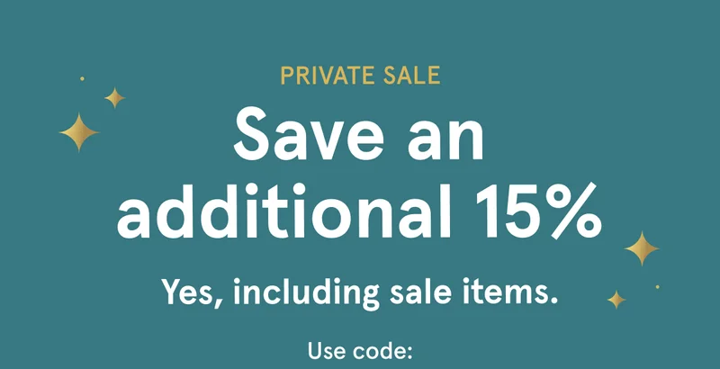 Private Sale | Save an additional 15% | Shop Now