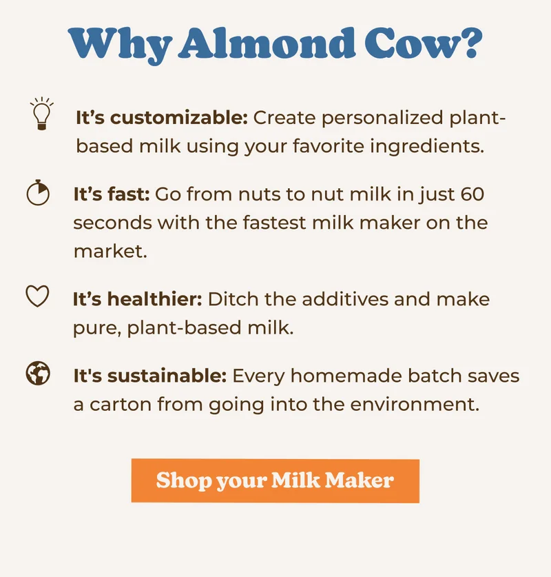 Order an Almond Cow this weekend for Monday shipping!