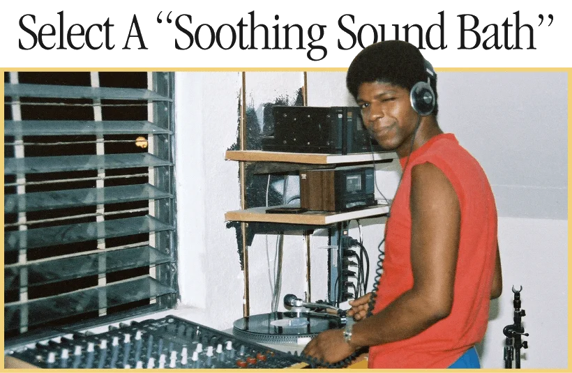 Select A “Soothing Sound Bath”