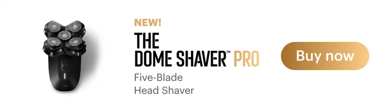 NEW! The Dome Shaver™ Pro
