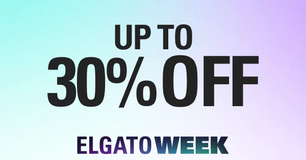 ELGATO WEEK: UP TO 30% OFF