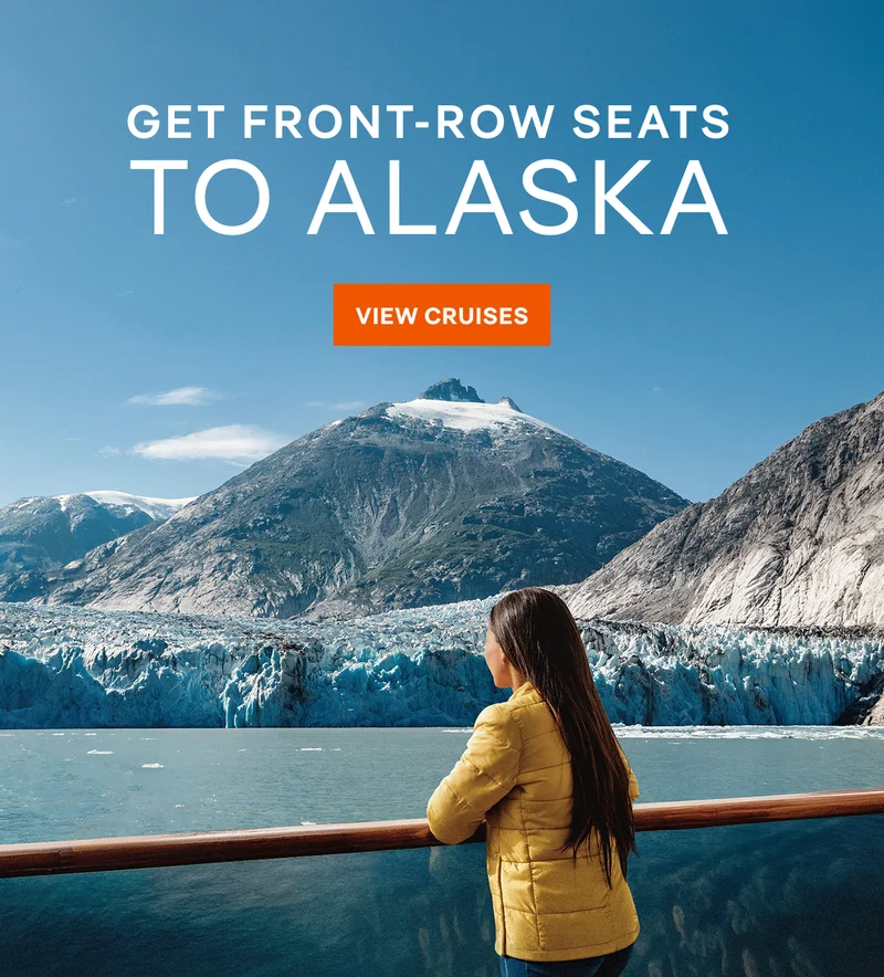 Our Alaska Debut is Finally Here – Click to View Cruises & Book Now Get Front-Row Seats To Alaska – Click to View Cruises & Book Now