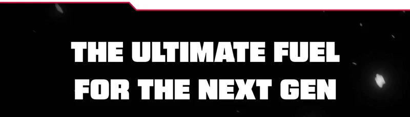 The Ultimate Fuel For The Next Gen
