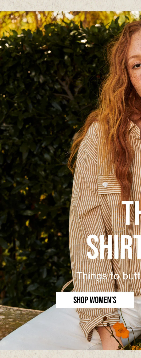THE | SHIRT EDIT | Things to button up (or not). | SHOP WOMEN'S
