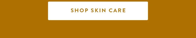 SHOP SKIN CARE