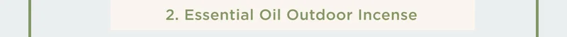 Essential Oil Outdoor Incense
