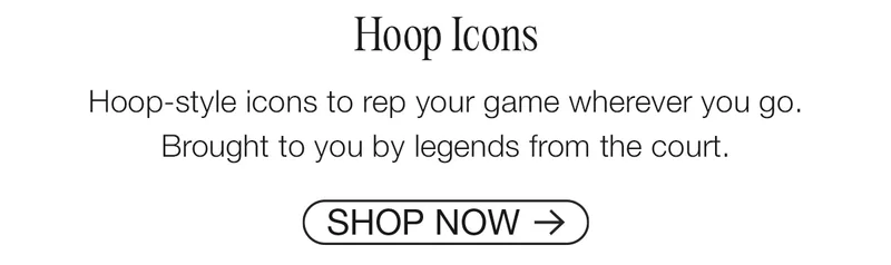 Hoop Icons. Hoop-Style icons to rep your game wherever you go. Brought to you by legends from the court. Shop Now.