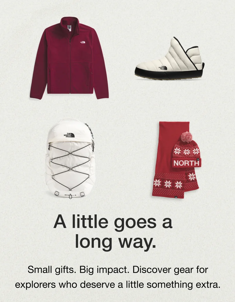 A little goes a long way. Small gifts. Big impact. Discover gear for explorers who deserve a little something extra.