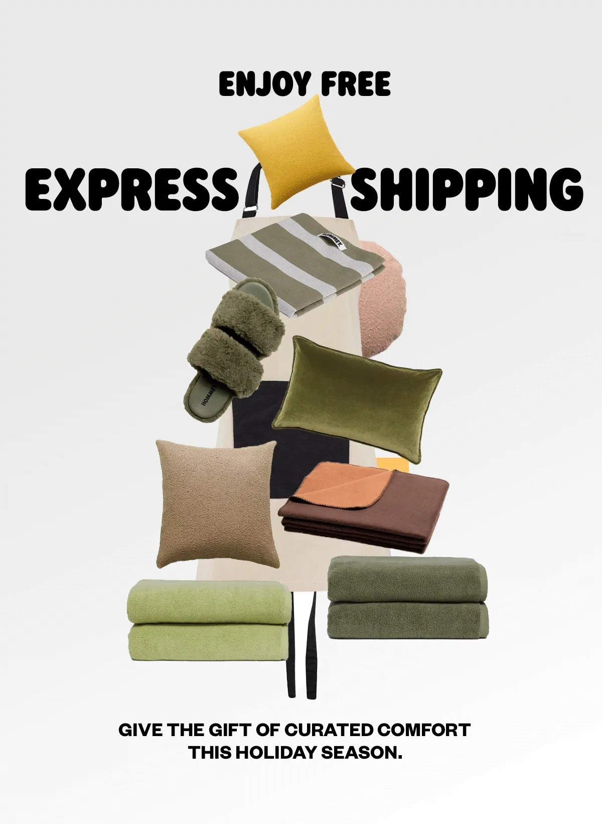Enjoy Free Express Shipping Give The Gift Of Curated Comfort This Holiday Season.