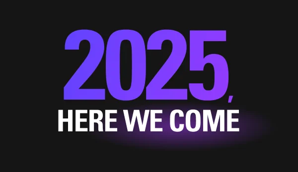 2025, here we come