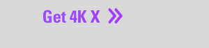 Get 4K X