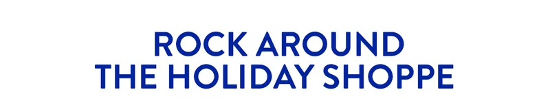 ROCK AROUND THE HOLIDAY SHOPPE