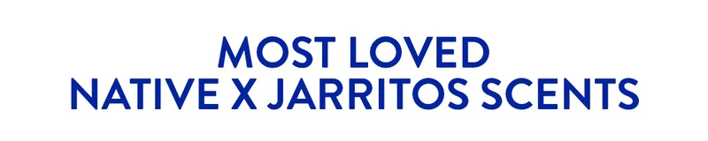 MOST LOVED NATIVE X JARRITOS SCENTS