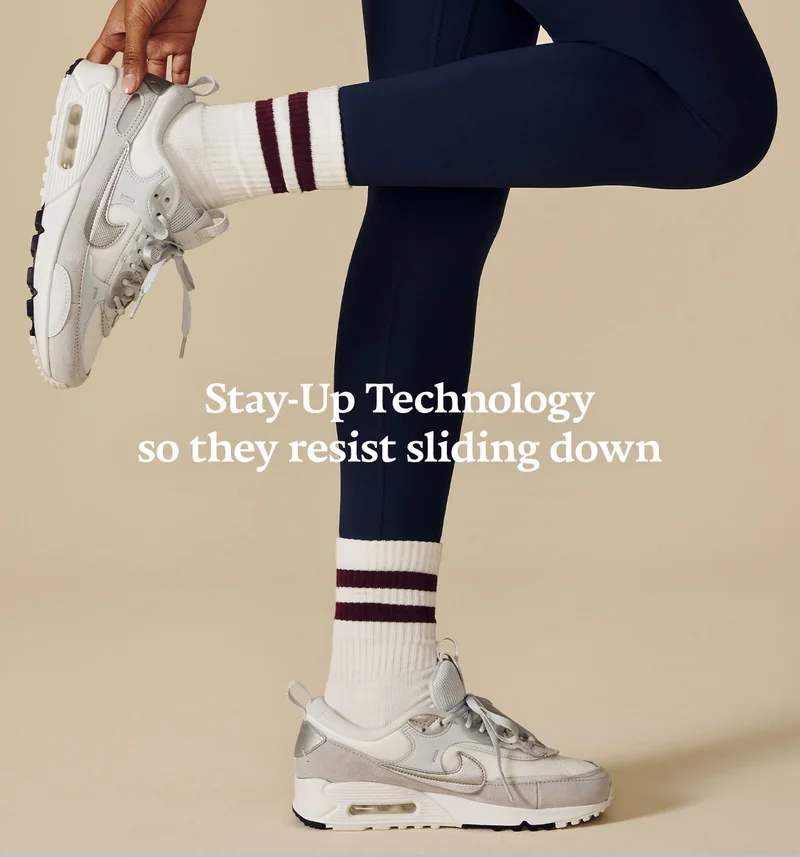 Stay-up Technology so they resist sliding down