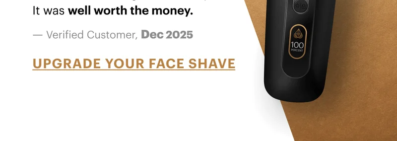 UPGRADE YOUR FACE SHAVE