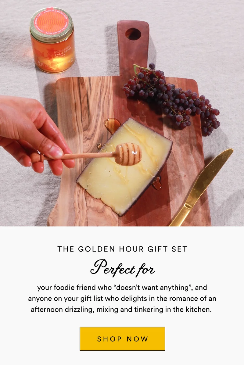 Perfect for THE Golden Hour GIFT SET your foodie friend who “doesn’t want anything”, and anyone on your gift list who delights in the romance of an afternoon drizzling, mixing and tinkering in the kitchen.&nbsp; SHOP NOW