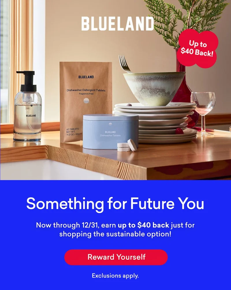 Something for Future You. Through 12/31, earn up to $40 back just for shopping the sustainable option! Reward Yourself.
