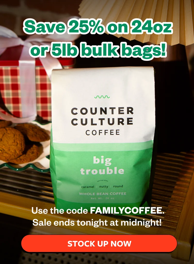 Last chance! Save 25% on 24 or 5lbl bulk bags~ use code FAMILYCOFFEE. Sale ends tonight at midnight! Last chance! Save 25% on 24 or 5lbl bulk bags~ use code FAMILYCOFFEE. Sale ends tonight at midnight!