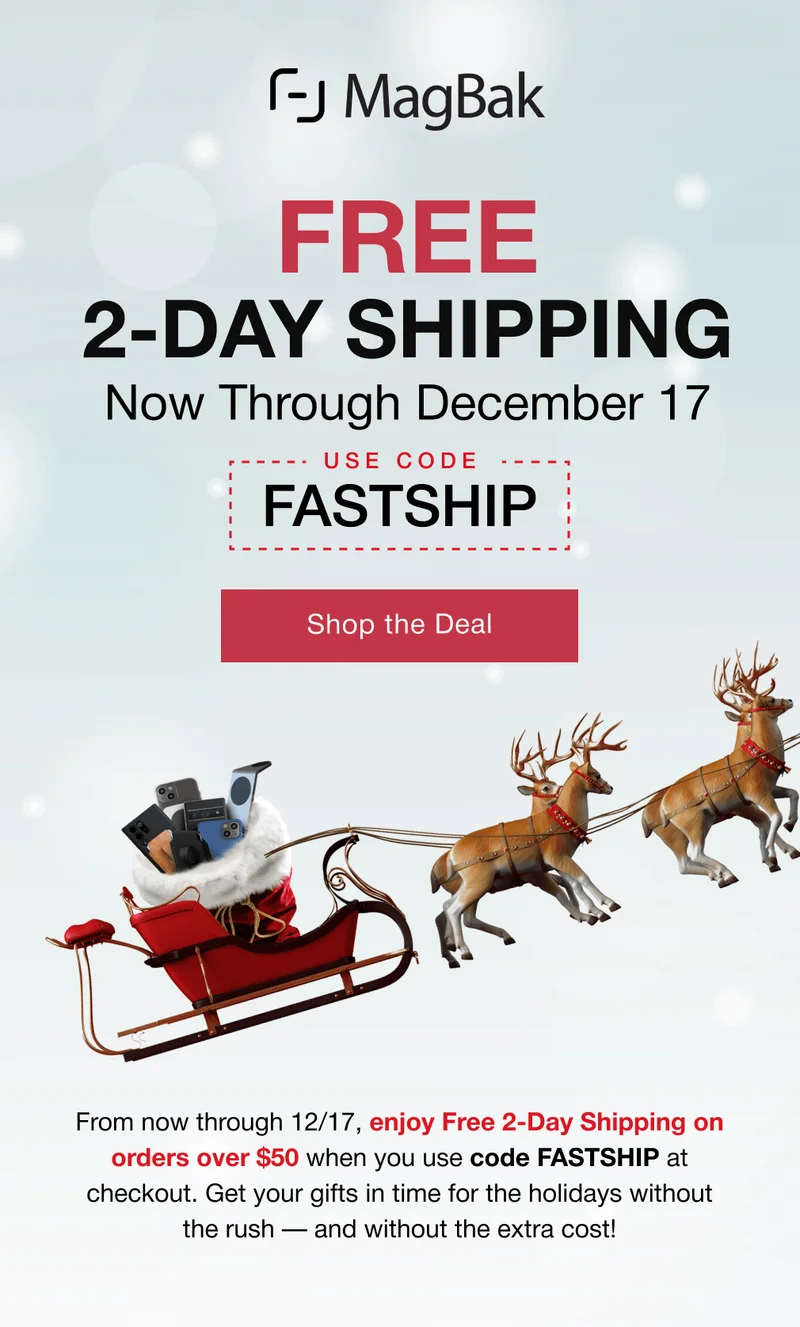 Free 2-day shipping now through December 17 with code FASTSHIP. From now through 12/17, enjoy Free 2-Day Shipping on orders over $50 when you use code FASTSHIP at checkout. Get your gifts in time for the holidays without the rush — and without the extra cost!