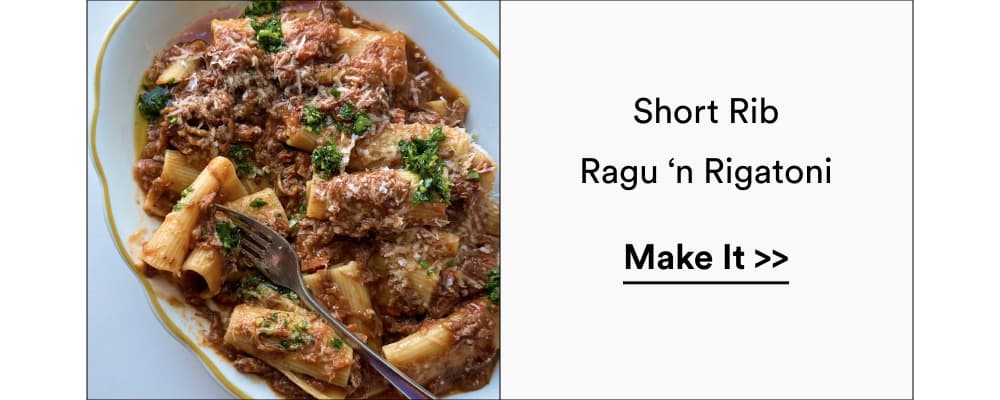Short Rib Ragu ‘n Rigatoni [ Make It ]