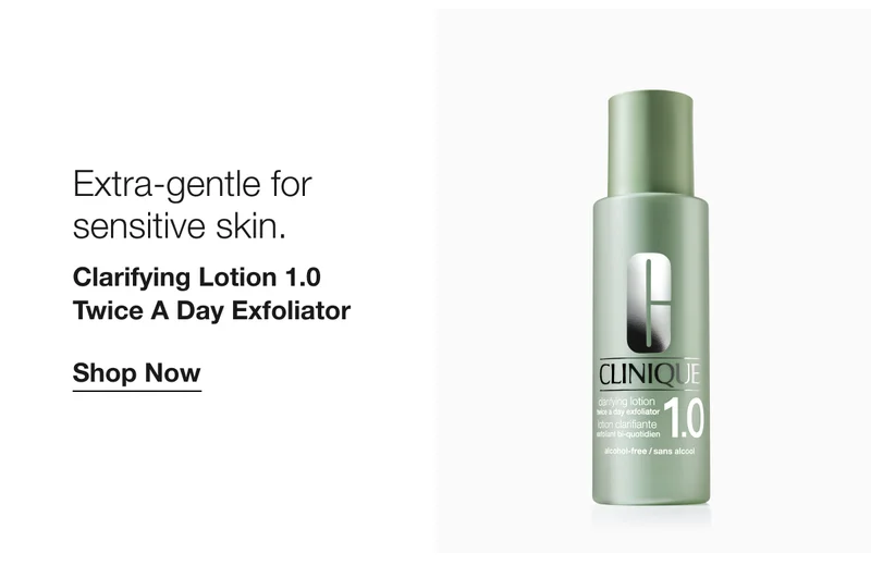 Extra-gentle for sensitive skin. Clarifying Lotion 1.0 Twice A Day Exfoliators | Shop Now