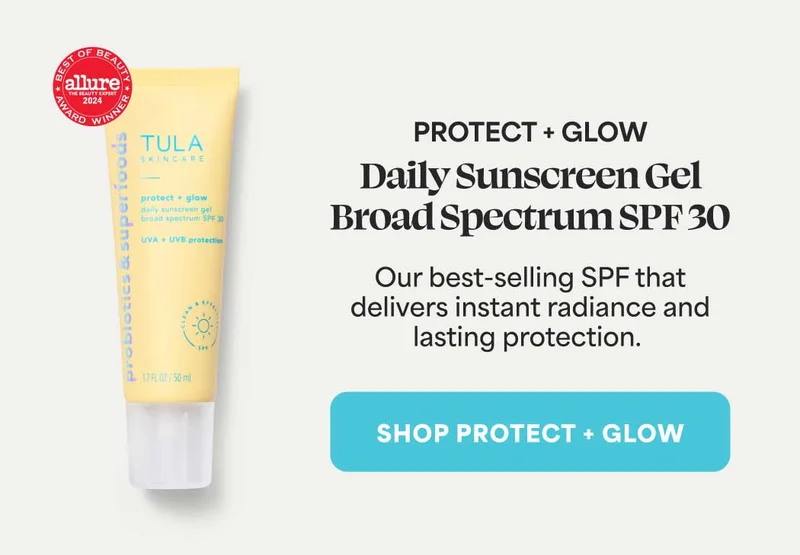 PROTECT + GLOW  Daily SunscreenGel Broad Spectrum SPF30 Our best-selling SPF that  delivers instant radiance and lasting protection. -- SHOP PROTECT + GLOW