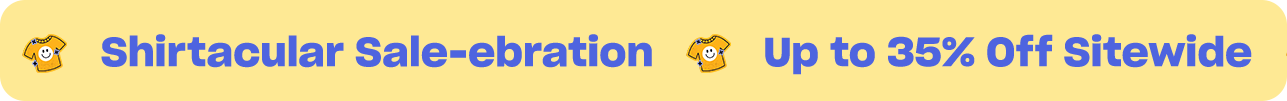 Shirtacular Sale-ebration