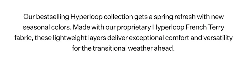 Our best selling Hyperloop collection - New colors for Spring