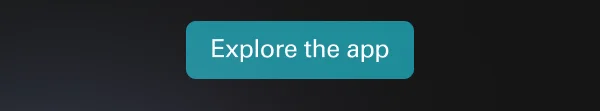 Explore the app