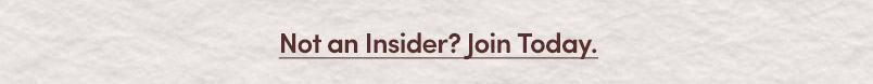 Not an Insider?Join Today.