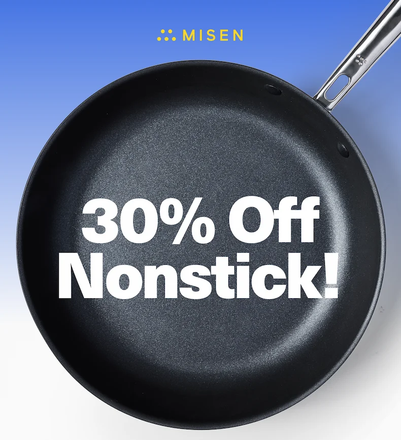 Final Sale! Get 30% off nonstick pans. Once they're gone, they're gone!