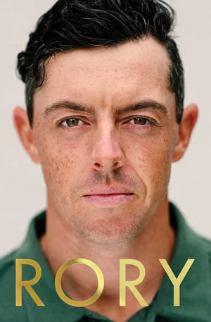 BOOK | Rory: The Heartache and Triumph of Golf's Most Human Superstar by Alan Shipnuck