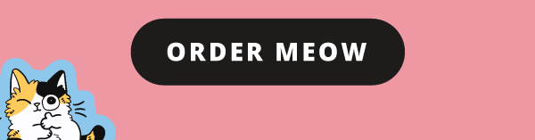 Order meow!