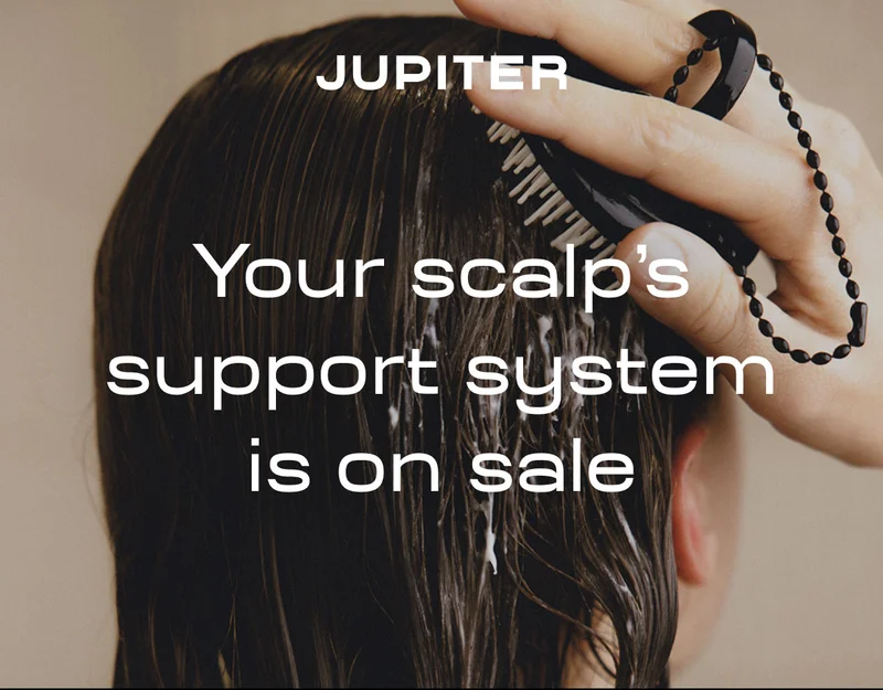 Jupiter | Your scalp's support system is on sale.
