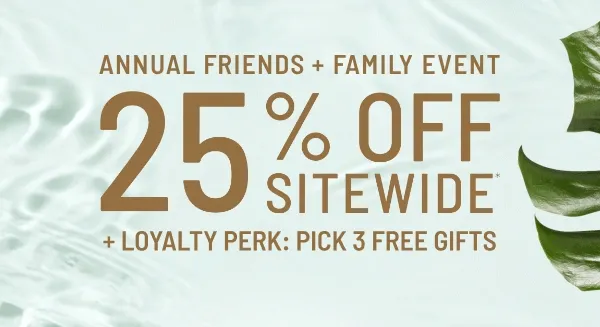 Annual Friends & Family Event 25% Off Sitewide