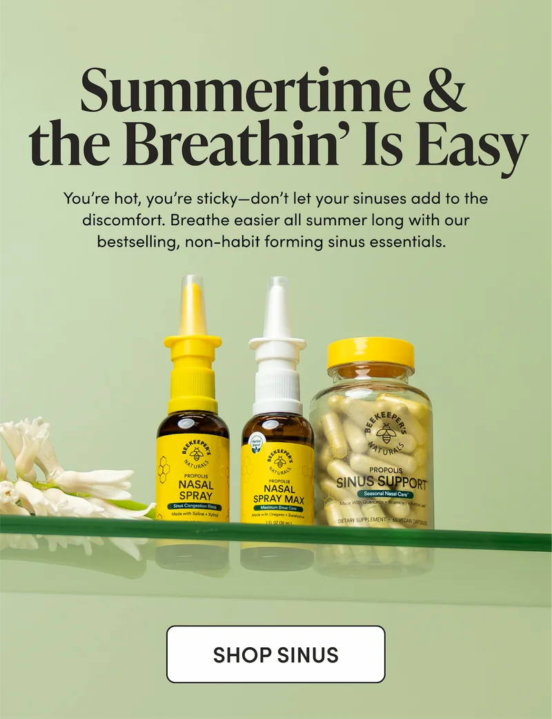 Summertime & the Breathin’ Is Easy   You’re hot, you’re sticky—don’t let your sinuses add to the discomfort. Breathe easier all summer long with our bestselling, non-habit forming sinus essentials.