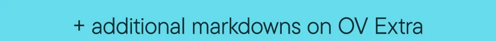 + additional markdowns on OV Extra