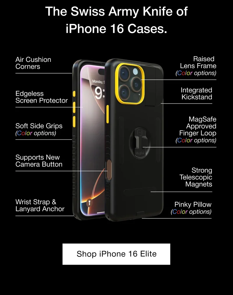 The Swiss Army Knife of iPhone 16 Cases. Air Cushion Corners Raised  Lens Frame (Color options) Edgeless  Screen Protector Integrated Kickstand Soft Side Grips (Color options) MagSafe Approved Finger Loop (Color options) Supports New Camera Button Strong Telescopic Magnets Wrist Strap & Lanyard Anchor Pinky Pillow (Color options)